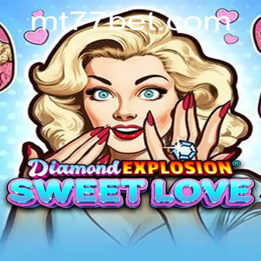 Descubra DiamondExplosionSweetLove, o novo sucesso da MT77.GAMES